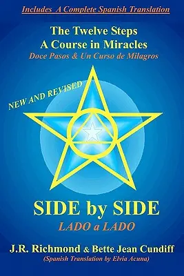 Uno al lado del otro: Los Doce Pasos y Un Curso de Milagros - Side by Side: The Twelve Steps and A Course in Miracles