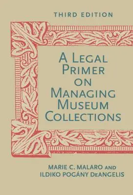 Un manual jurídico sobre la gestión de las colecciones museísticas - A Legal Primer on Managing Museum Collections