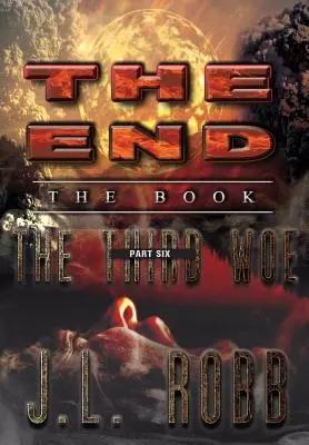 El fin: El Libro: Sexta Parte: El Tercer Ay - The End: The Book: Part Six: The Third Woe