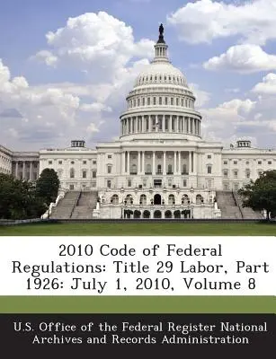 Código de Regulaciones Federales 2010: Título 29 Trabajo, Parte 1926: 1 de julio de 2010, Volumen 8 - 2010 Code of Federal Regulations: Title 29 Labor, Part 1926: July 1, 2010, Volume 8