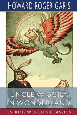 Tío Wiggily en el País de las Maravillas (Esprios Clásicos) - Uncle Wiggily in Wonderland (Esprios Classics)