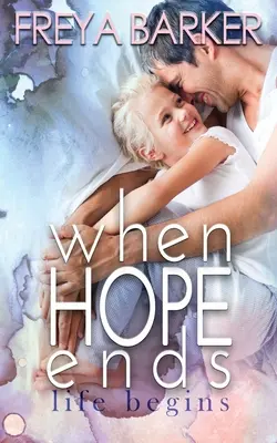 When Hope Ends: comienza la vida - When Hope Ends: life begins