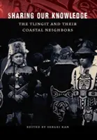 Compartir nuestros conocimientos: Los tlingit y sus vecinos de la costa - Sharing Our Knowledge: The Tlingit and Their Coastal Neighbors