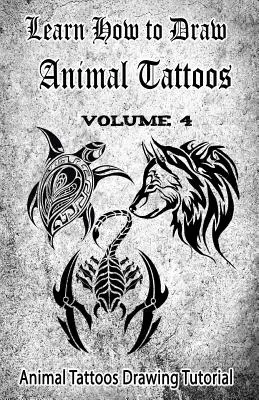 Aprende a Dibujar Tatuajes de Animales: Tutorial de Dibujo de Tatuajes de Animales - Learn How to Draw Animal Tattoos: Animal Tattoos Drawing Tutorial