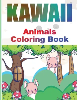 Kawaii Libro para colorear: Adorable Kawaii Animales Libro para colorear para niños y adultos Relajante y divertido japonés Kawaii páginas para colorear - Kawaii Coloring Book: Adorable Kawaii Animals Coloring book for Kids and Grown-Ups Relaxing and Funny Japanese Kawaii Coloring pages