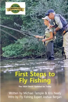 Primeros pasos en la pesca con mosca: el clásico de 1924 actualizado para hoy - First Steps to Fly Fishing: The 1924 Classic Updated for Today