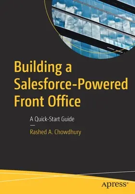 Creación de un Front Office potenciado por Salesforce: Guía de inicio rápido - Building a Salesforce-Powered Front Office: A Quick-Start Guide