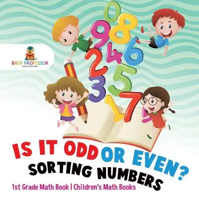 ¿Es Par o Impar? Clasificar Números - Libro de Matemáticas de 1º de Primaria - Libros de Matemáticas para Niños - Is It Odd or Even? Sorting Numbers - 1st Grade Math Book - Children's Math Books