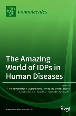 El asombroso mundo de las IDP en las enfermedades humanas - The Amazing World of IDPs in Human Diseases