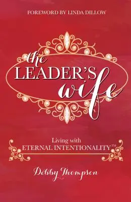 La esposa del líder: vivir con intencionalidad eterna(R) - The Leader's Wife: Living with Eternal Intentionality(R)