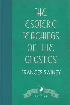 Las enseñanzas esotéricas de los gnósticos - The Esoteric Teachings of the Gnostics