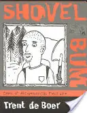 Shovel Bum: Comix of Archaeological Field Life