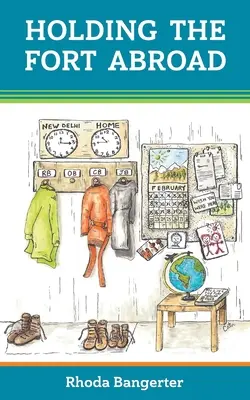 Mantener el fuerte en el extranjero: Más allá de la supervivencia: vivir y ser padres en el extranjero con una pareja que trabaja fuera de casa - Holding the Fort Abroad: Beyond Surviving - living and parenting abroad with a partner who works away from home