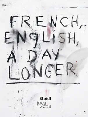 Jim Dine Francés, inglés, un día más - Jim Dine: French, English, a Day Longer