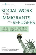 Trabajo social con inmigrantes y refugiados: Legal Issues, Clinical Skills, and Advocacy (Cuestiones jurídicas, habilidades clínicas y defensa) - Social Work with Immigrants and Refugees: Legal Issues, Clinical Skills, and Advocacy