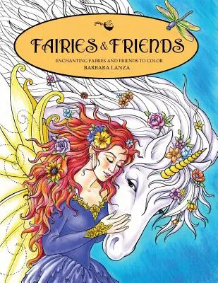 Hadas y Amigos: Hadas y amigos encantadores para colorear - Fairies & Friends: Enchanting Fairies and Friends to Color