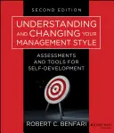Comprender y cambiar su estilo de dirección: Evaluaciones y herramientas para el autodesarrollo - Understanding and Changing Your Management Style: Assessments and Tools for Self-Development