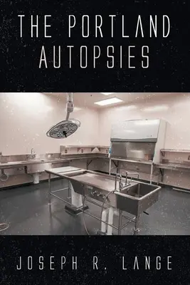 Las autopsias de Portland - The Portland Autopsies