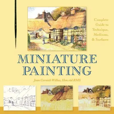 Pintura en miniatura: Guía completa de técnicas, soportes y superficies - Miniature Painting: A Complete Guide to Techniques, Mediums, and Surfaces