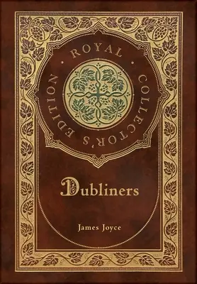 Dublineses (Edición Real para Coleccionistas) (Tapa dura plastificada con sobrecubierta) - Dubliners (Royal Collector's Edition) (Case Laminate Hardcover with Jacket)