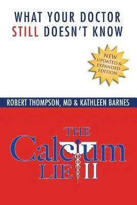 La mentira del calcio II: Lo que su médico aún no sabe - The Calcium Lie II: What Your Doctor Still Doesn't Know