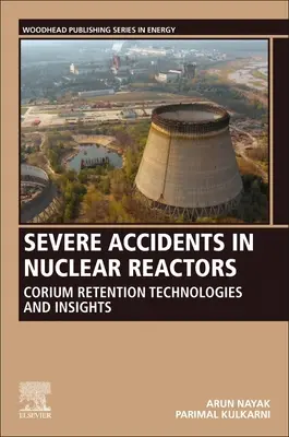 Accidentes graves en reactores nucleares: Tecnologías de retención del corio y perspectivas - Severe Accidents in Nuclear Reactors: Corium Retention Technologies and Insights