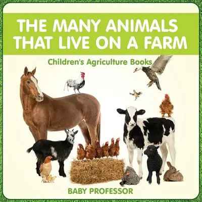 Los muchos animales que viven en una granja - Libros Infantiles de Agricultura - The Many Animals That Live on a Farm - Children's Agriculture Books
