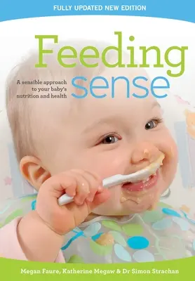 Alimentar con sentido: Un enfoque sensato de la nutrición y la salud de tu bebé - Feeding sense: A sensible approach to your baby's nutrition and health