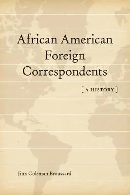 Corresponsales afroamericanos en el extranjero: A History - African American Foreign Correspondents: A History