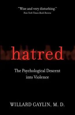 El odio: El descenso psicológico a la violencia - Hatred: The Psychological Descent Into Violence