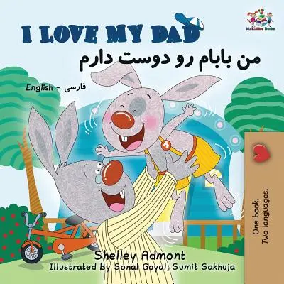 I Love My Dad (Amo a mi papá) Libro Bilingüe Inglés Persa Farsi - I Love My Dad: English Farsi Persian Bilingual Book
