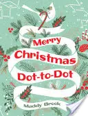 Merry Christmas Dot-To-Dot Coloring Book