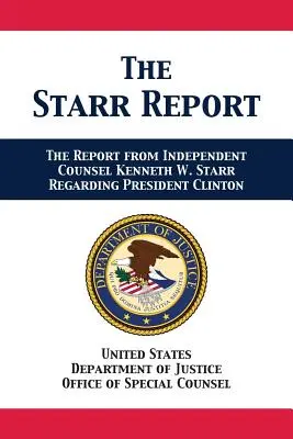 El Informe Starr: Remisión del Consejero Independiente Kenneth W. Starr sobre el Presidente Clinton - The Starr Report: Referral from Independent Counsel Kenneth W. Starr Regarding President Clinton