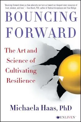 Rebotando hacia adelante: El arte y la ciencia de cultivar la resiliencia - Bouncing Forward: The Art and Science of Cultivating Resilience