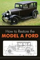 Cómo restaurar el Ford Modelo A - How to Restore the Model A Ford
