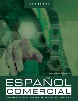 Espaol Comercial: Comunicacin Avanzada para Profesionales de Negocios