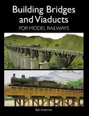 Construcción de puentes y viaductos para maquetas de trenes - Building Bridges and Viaducts for Model Railways