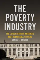 La industria de la pobreza: La explotación de los ciudadanos más vulnerables de Estados Unidos - The Poverty Industry: The Exploitation of America's Most Vulnerable Citizens