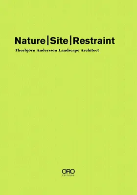 Restricción de sitios naturales: El paisajismo de Thorbjrn Andersson - Nature Site Restraint: Thorbjrn Andersson Landscape Architecture