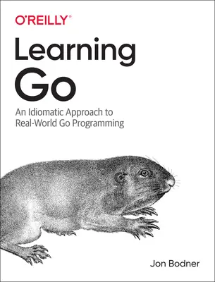 Aprendiendo Go: Un enfoque idiomático de la programación de Go en el mundo real - Learning Go: An Idiomatic Approach to Real-World Go Programming