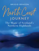 Viaje a la Costa Norte: La magia de las Tierras Altas del Norte de Escocia - North Coast Journey: The Magic of Scotland's Northern Highlands