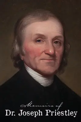 Memorias del Dr. Joseph Priestley - Memoirs of Dr. Joseph Priestley