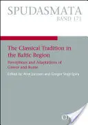 Tradición clásica en la región báltica - Percepciones y adaptaciones de Grecia y Roma - Classical Tradition in the Baltic Region - Perceptions and Adaptations of Greece and Rome