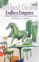 La emperatriz infinita: guía del asesino de masas para la dictadura en la nación ficticia de Enkadar - Endless Empress - A Mass Murderer's Guide to Dictatorship in the Fictional Nation of Enkadar