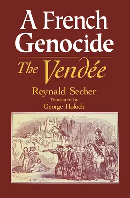 Un genocidio francés: La Vendée - A French Genocide: The Vendee