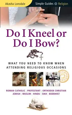 ¿Me arrodillo o me inclino? - Do I Kneel or Do I Bow?