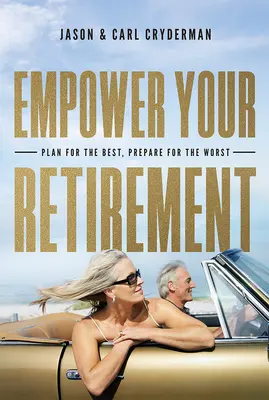 Potencie su jubilación: Planifique lo mejor, prepárese para lo peor - Empower Your Retirement: Plan for the Best, Prepare for the Worst