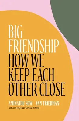 La gran amistad: Cómo nos mantenemos unidos - Big Friendship: How We Keep Each Other Close