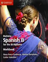 Maana Workbook: Español B para el Diploma Ib - Maana Workbook: Spanish B for the Ib Diploma