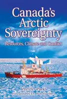 La soberanía canadiense en el Ártico: Recursos, clima y conflicto - Canada's Arctic Sovereignty: Resources, Climate and Conflict